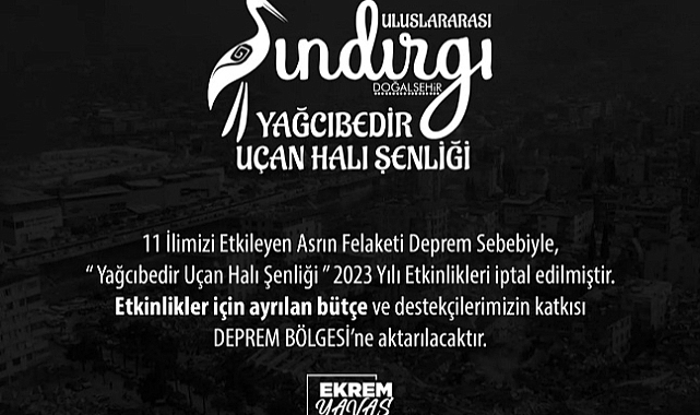 Yağcıbedir Uçan Halı Şenliği Deprem Nedeniyle Bu Yıl Yapılmayacak
