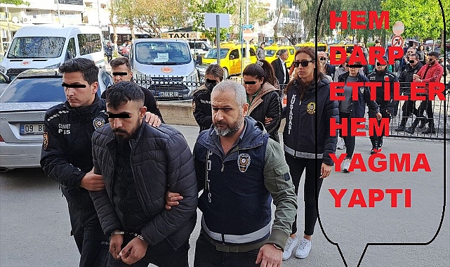 Kuşadası'nda darp ve yağma suçlamasıyla 6 kişi yakalandı