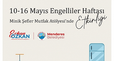 Menderes’te Engelli Çocuklar Mutfağa Giriyor