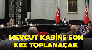 Mevcut Kabine son kez toplanıyor