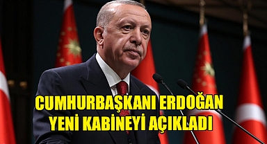 Cumhurbaşkanı Erdoğan Kabine'yi açıkladı