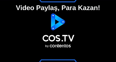 Video Paylaşarak Para Kazanma Platformu COS.TV Türkiye'de Popülaritesini Arttırmaya Başladı