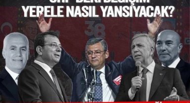 CHP'de hangi illerde belediye başkanları değişecek?