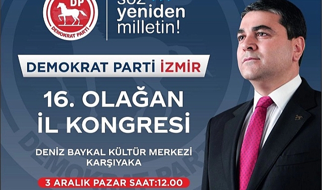 Demokrat Parti İzmir 16. Olağan İl Kongresi Tarihi Belli Oldu