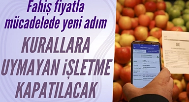Fahiş fiyatla mücadelede yeni dönem: