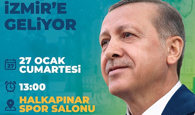 Erdoğan'ın İzmir programı netleşti