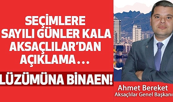 Yerel Seçimlere Sayılı Günler Kala Aksaçlılar Genel Başkanından Açıklama.