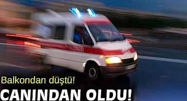 İzmir'de balkondan düşen kadın hayatını kaybetti