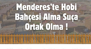 Menderes Belediyesi’nden Hobi Bahçesi Uyarısı