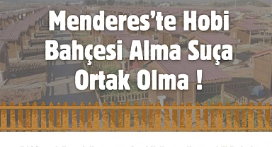 Menderes Belediyesi’nden Hobi Bahçesi Uyarısı