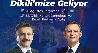 Dikili Festivali Özgür Özel’in açılışıyla başlıyor