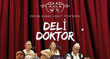 Deli Doktor adlı oyun tiyatroseverlerle buluşacak