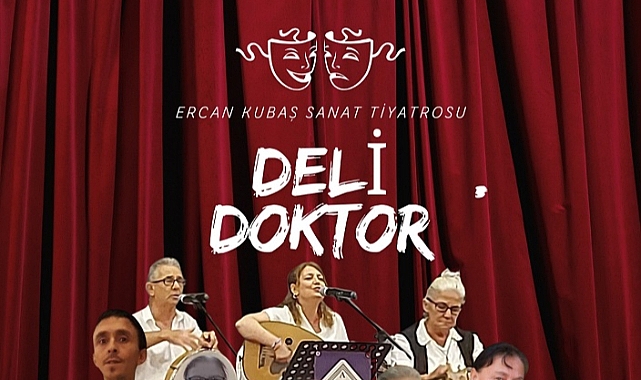 Deli Doktor adlı oyun tiyatroseverlerle buluşacak