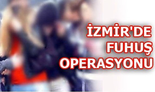 İzmir'de fuhuş operasyonu