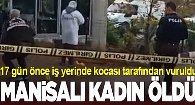 Manisa'da 17 Gün Önce Vurulan Kadın Hayatını Kaybetti