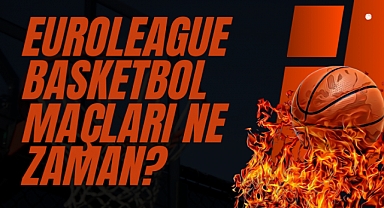 Euroleague Basketbol Maçları Ne Zaman?