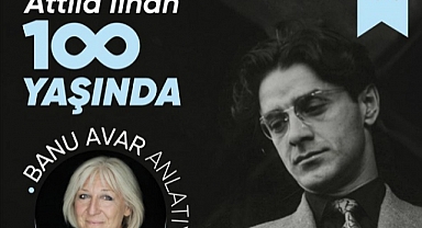 Attila İlhan, Banu Avar söyleşisiyle anılacak