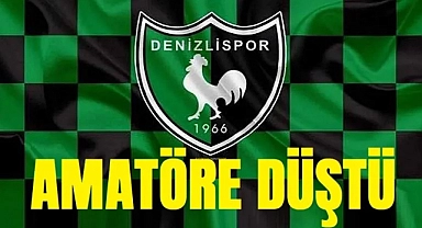 Denizlispor Amatöre Geriledi