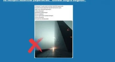 "Enerji ve iletişim kesintisi yaşanacak" iddiasını yanıt!