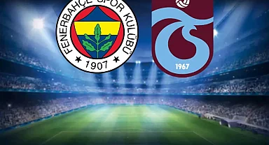 Fenerbahçe-Trabzonspor maçının ilk 11'leri belli oldu