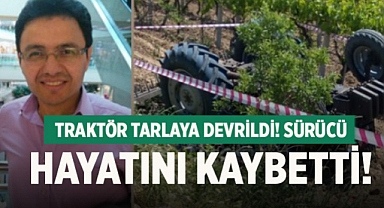 Denizli'de devrilen traktörün sürücüsü hayatını kaybetti
