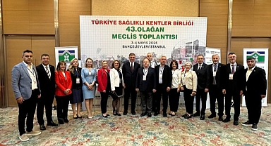 Türkiye Sağlıklı Kentler Birliği İstanbul'da toplandı