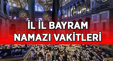 İl İl Bayram Namazı Saatleri Açıklandı