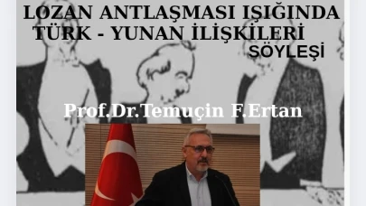 Lozan’ın 101. Yılında Türk-Yunan İlişkileri Konferansı