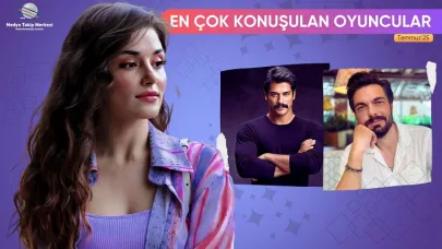 Temmuz 2025’te En Çok Konuşulan Oyuncular Belli Oldu