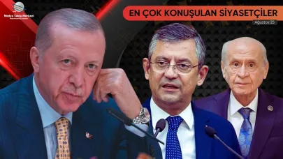 Ağustos 2025’te Siyasetin Zirvesi'nde Kimler Var?