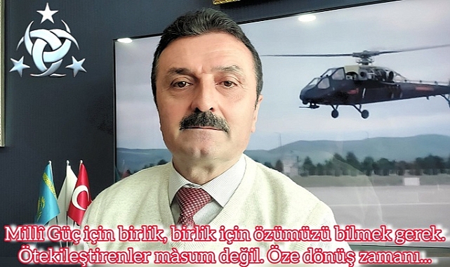 MİLLÎ GÜÇ İÇİN BİRLİK, BİRLİK İÇİN ÖZÜMÜZÜ BİLMEK GEREK.