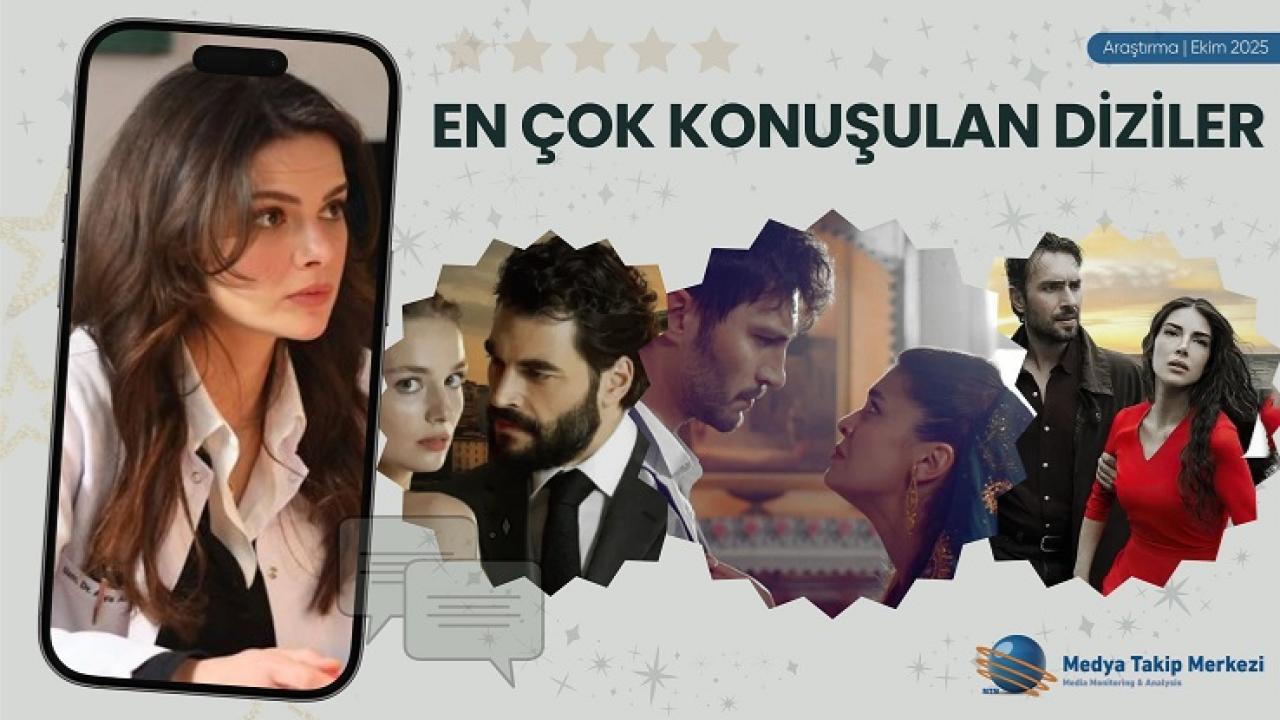 Ekim 2025’in En Çok Konuşulan Dizileri Açıklandı