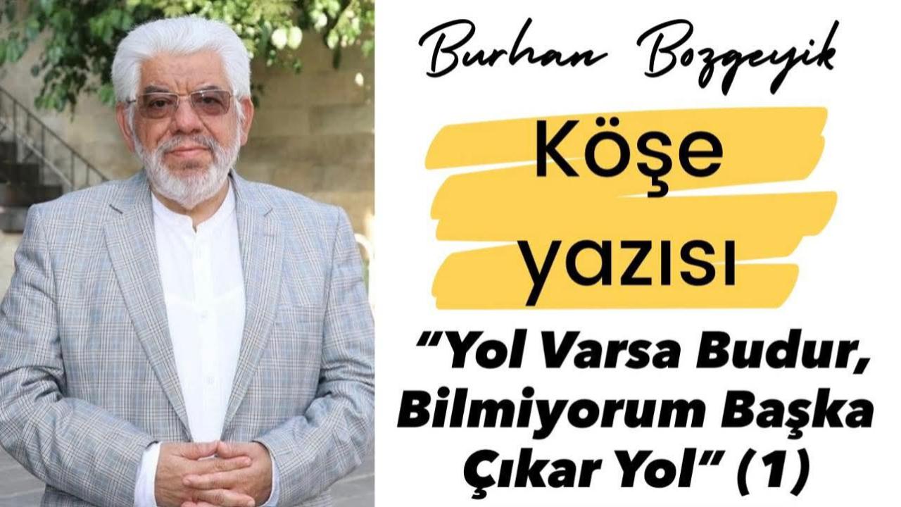Yol Varsa Budur, Bilmiyorum Başka Çıkar Yol” (1)