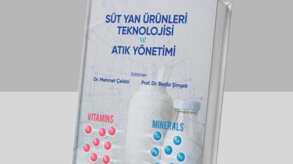 “Süt Yan Ürünleri Teknolojisi ve Atık Yönetimi” kitabı yayımlandı