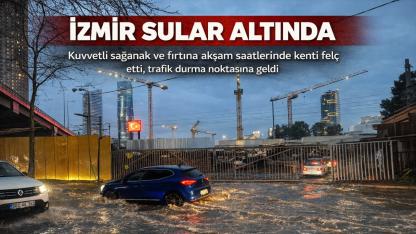 Akşam Saatlerinde İzmir’e Sağanak ve Fırtına Darbesi