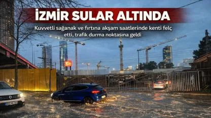 Akşam Saatlerinde İzmir’e Sağanak ve Fırtına Darbesi