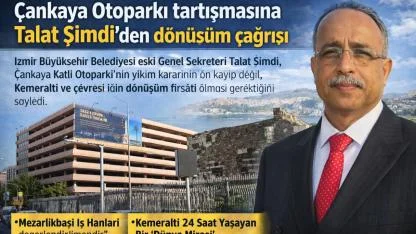 Çankaya Otoparkı tartışmasına Talat Şimdi’den dönüşüm çağrısı
