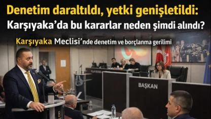 Karşıyaka’da bu kararlar neden şimdi alındı?