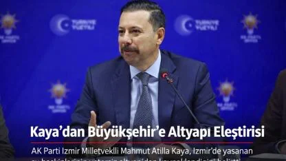 Kaya’dan Büyükşehir’e Altyapı Eleştirisi