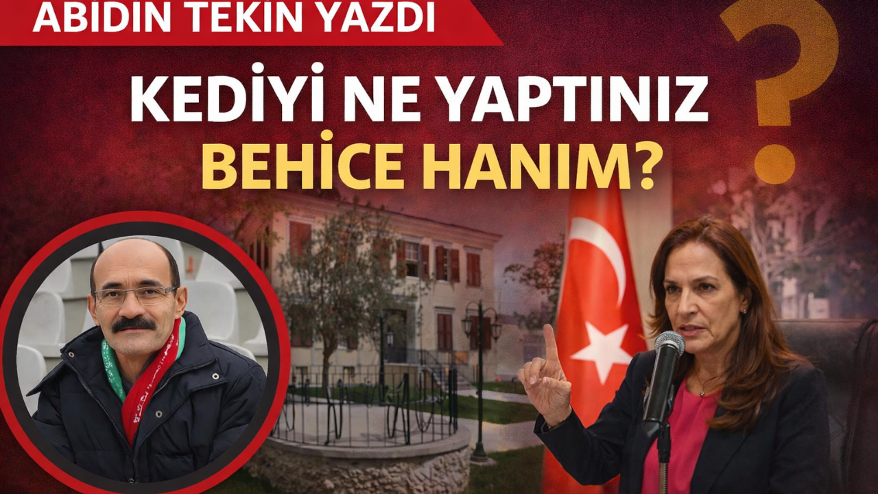 KEDİYİ NE YAPTINIZ BEHİCE HANIM?