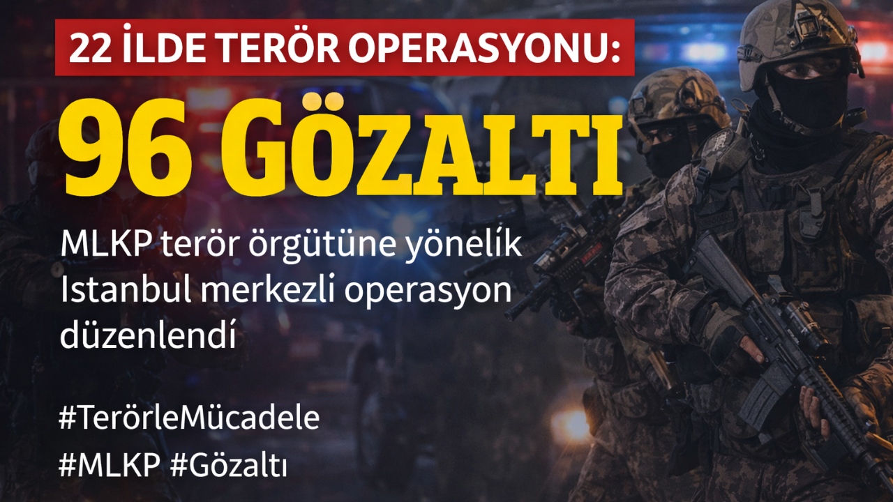 22 İlde Terör Operasyonu: 96 Gözaltı