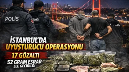 İstanbul’da Uyuşturucu Operasyonu: 17 Gözaltı