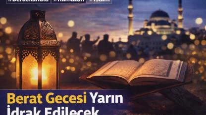 Berat Gecesi Yarın İdrak Edilecek