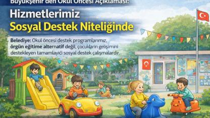 Büyükşehir’den okul öncesi açıklamas