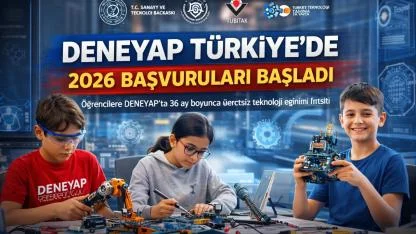 DENEYAP Türkiye’de 2026 Başvuruları Başladı