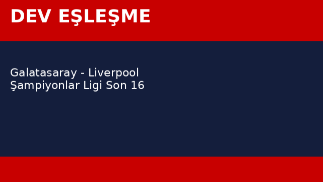 Dev Eşleşme: Galatasaray’ın Rakibi Liverpool