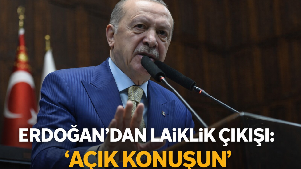 Erdoğan’dan Laiklik Çıkışı: “Açık Konuşun”