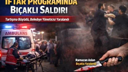 İftar Programında Bıçaklı Saldırı