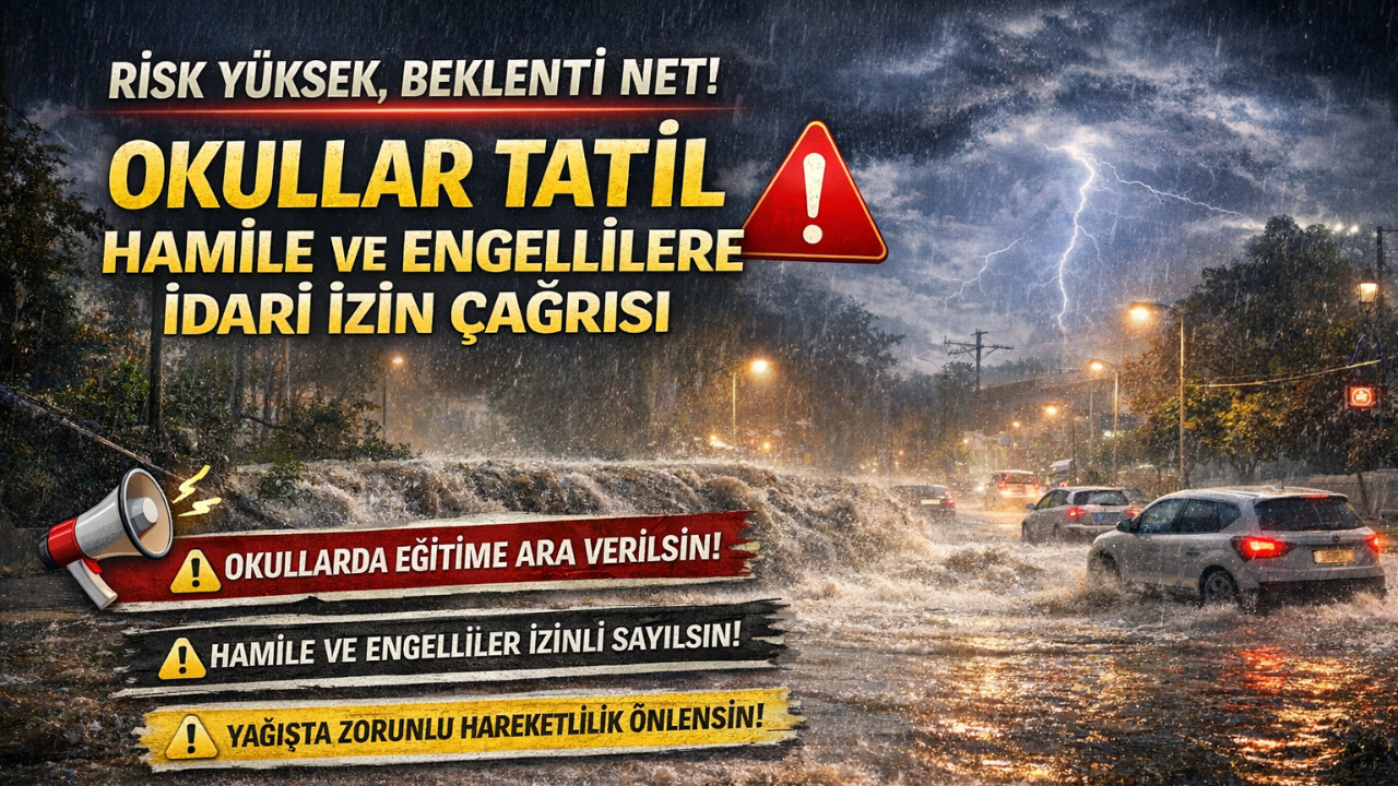 Okullar Tatil, Hamile ve Engellilere İdari İzin Çağrısı