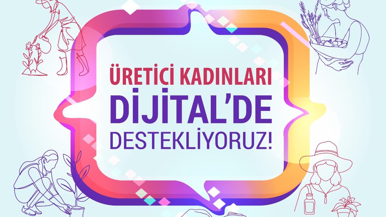Üreten Kadınlara Dijital Güç